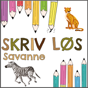 Skriv løs - for de små - Savanne