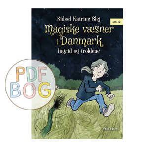 Magiske væsner i Danmark #1: Ingrid og troldene