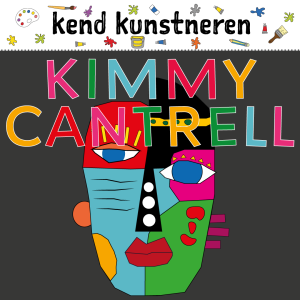 Kend kunstneren: Kimmy Cantrell