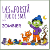 LæsogForstå - for de små - Zombier